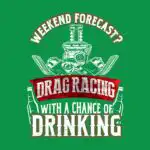 Weekend Forecast Drag Racing Tee – Fun White and Red Shirt