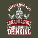 Weekend Forecast Drag Racing Tee – Fun White and Red Shirt