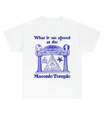 What If We Kissed At The Masonic Temple Shirt – Cute Graphic Tee