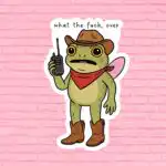 What the F#ck, Over. Cowgirl Frog Sticker – Fun 3" Vinyl Decal
