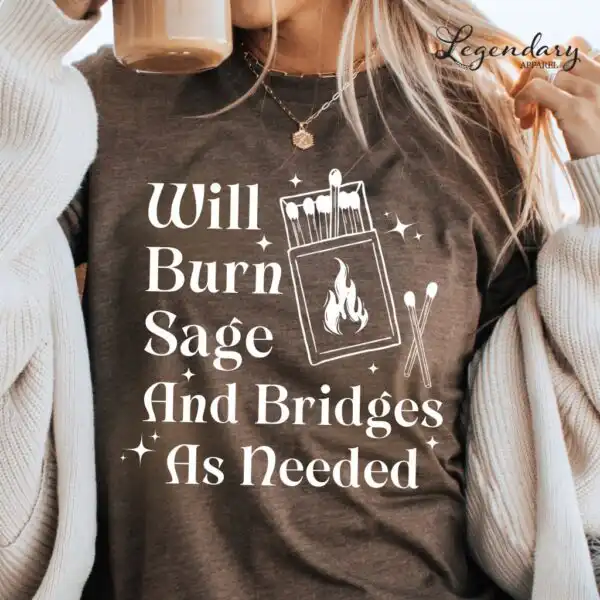 Will Burn Sage and Bridges Witchy Tee – Funny Vintage Shirt