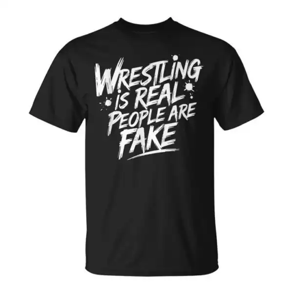 Wrestling Is Real T-Shirt – Bold Graphic Tee for Fans