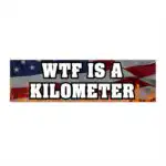 WTF is a Kilometer Bumper Sticker & Magnet – Funny Vinyl Design