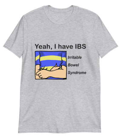 Yeah, I Have IBS Shirt – Soft Slim Fit Cotton Tee