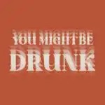 You Might Be Drunk T-Shirt – Funny Cotton Graphic Tee