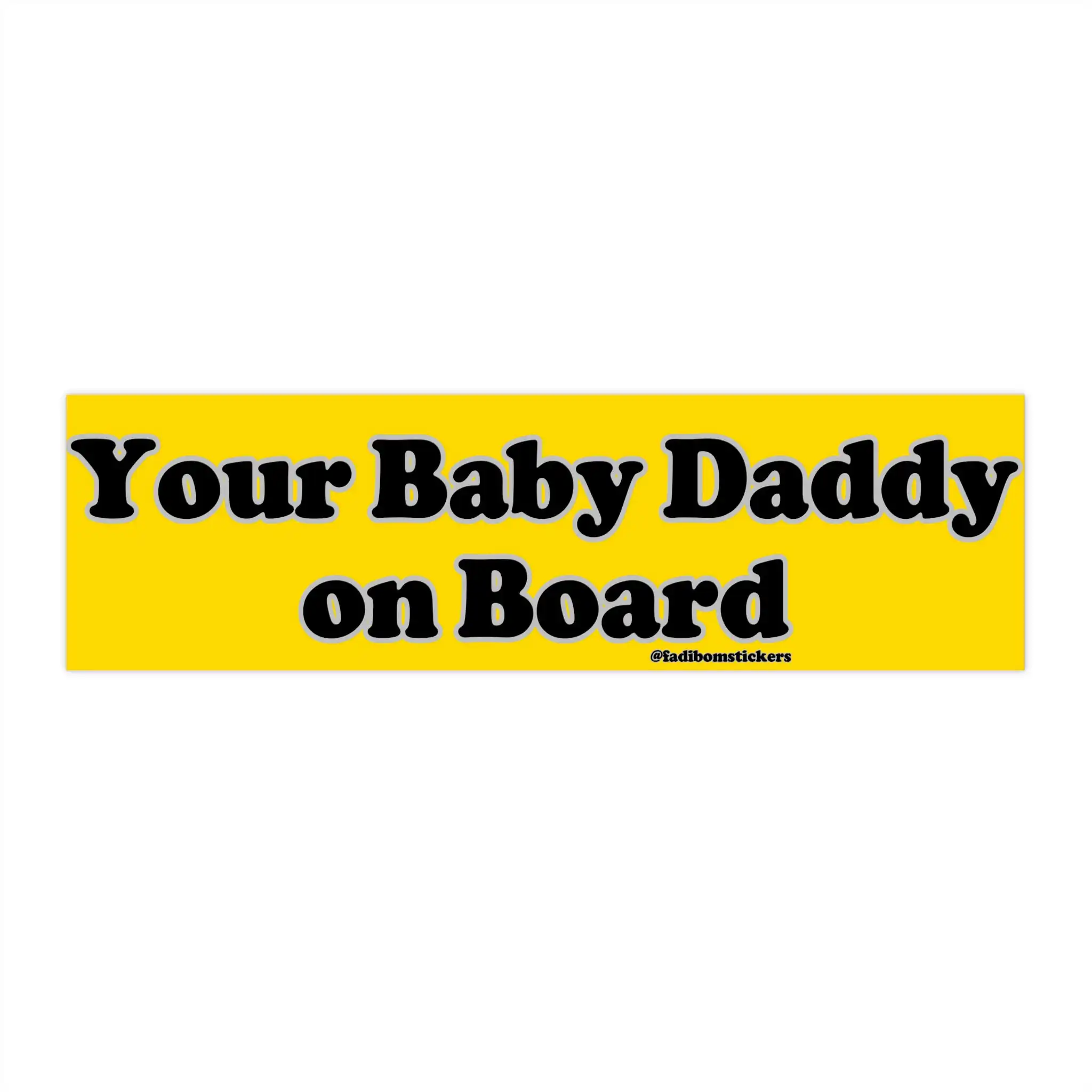 Your Baby Daddy on Board Bumper Sticker – Funny Waterproof Vinyl Your Baby Daddy on Board Bumper Sticker – Funny Waterproof Vinyl