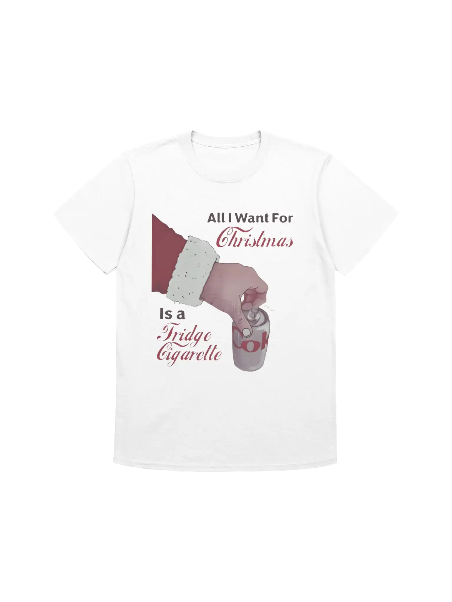All I Want For Christmas Is A Fridge Cigarette Tee – Funny Holiday Shirt All I Want For Christmas Is A Fridge Cigarette Tee – Funny Holiday Shirt