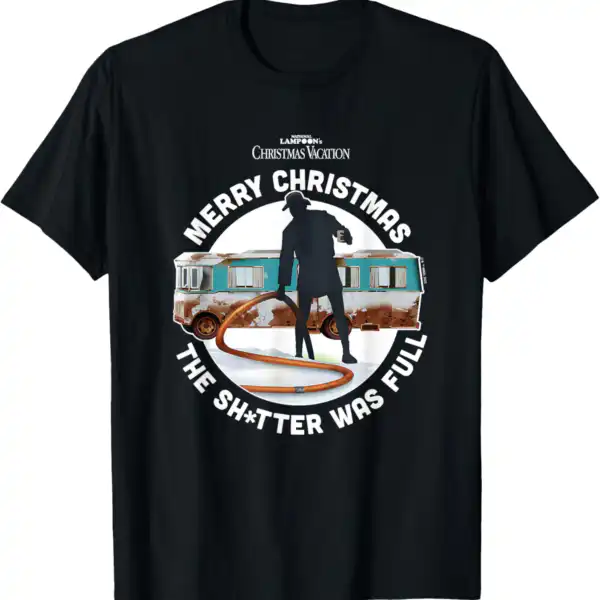 “Christmas Vacation Shitter Was Full T-Shirt – Fun Holiday Tee”