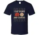 I Eat Buns And Cookies T-Shirt – Funny Holiday Graphic Tee