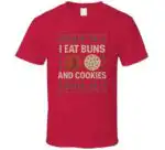 I Eat Buns And Cookies T-Shirt – Funny Holiday Graphic Tee