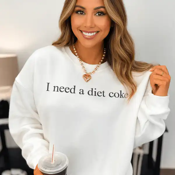 I Need a Diet Coke Sweatshirt - Cozy White Humor Top for All