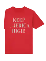 Keep America High Shirt – Bold Red Graphic Tee for Fun Lovers