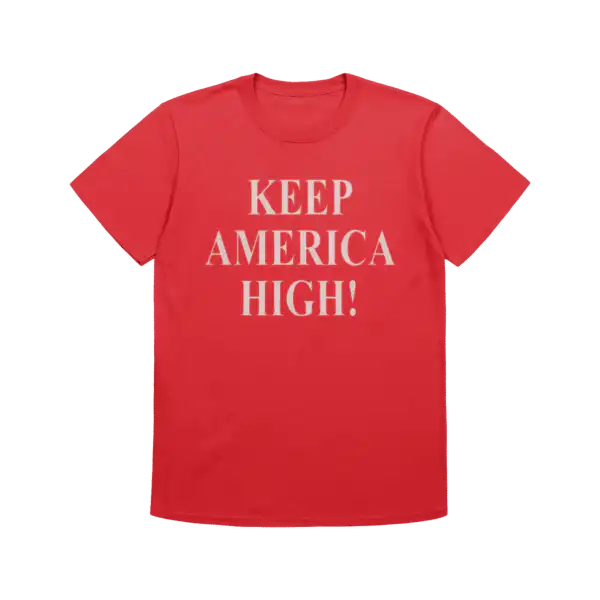 Keep America High Shirt – Bold Red Graphic Tee for Fun Lovers