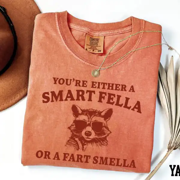 Smart Fella or Fart Smella Shirt – Funny Racoon Meme Tee