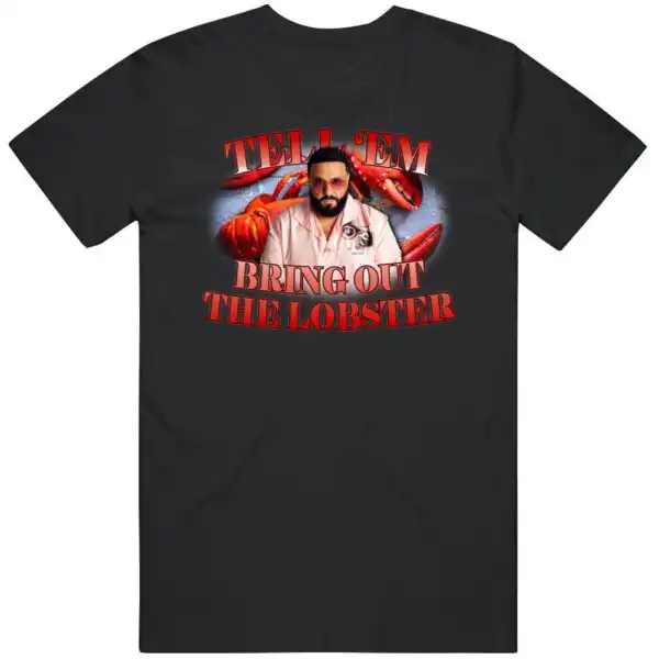 Tell Em Bring Out The Lobster Tee – Funny Meme Cotton Shirt