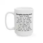 Thoughts During Work Mug – Funny Holiday Gift for Coworkers