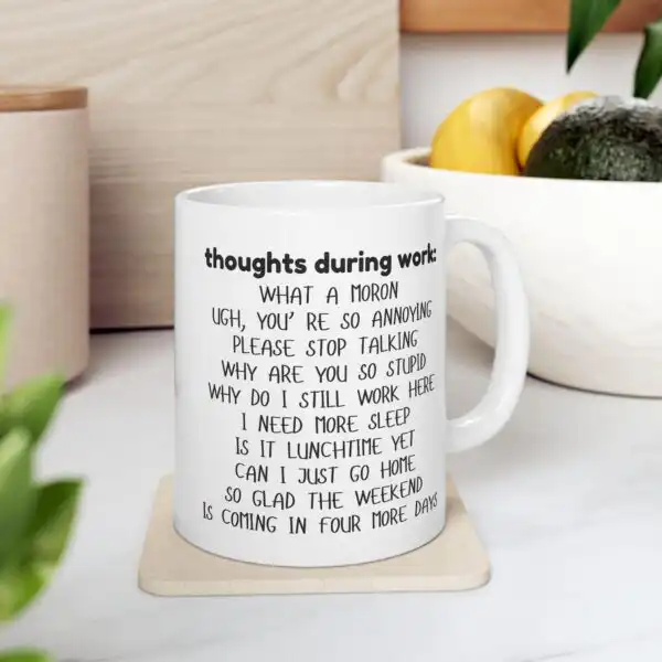 Thoughts During Work Mug – Funny Holiday Gift for Coworkers