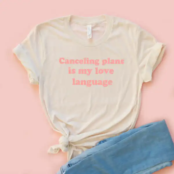 Canceling Plans Unisex Tee – Soft Cotton Casual Graphic Shirt