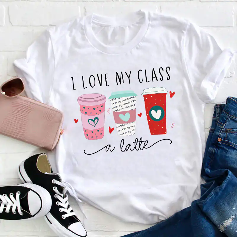 I love my class a latte teacher tee – comfy and stylish shirt I love my class a latte teacher tee – comfy and stylish shirt
