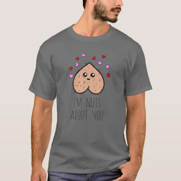 Nuts About You Valentine's Fun T-Shirt – Playful Joke Tee