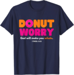 Donut Worry T-Shirt – Funny Gift for Donut Lovers, Classic Fit