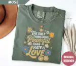 Only Thing More Powerful Than Hate Is Love Tee – Kindness Quote Shirt