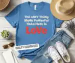 Powerful Love Over Hate Tee – Unisex Activist Graphic Shirt