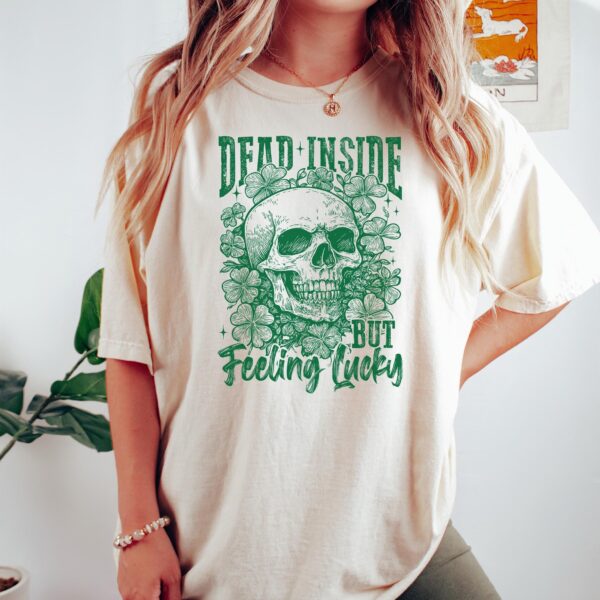 St Patricks Day Shirt – Dead Inside But Feeling Lucky Tee