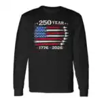 250 Years American 1776 2026 250Th USA Patriotic Long Sleeve Tee
