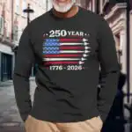 250 Years American 1776 2026 250Th USA Patriotic Long Sleeve Tee