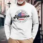 4th Of July 250 Years America 1776 2026 Patriotic Long Sleeve T-Shirt