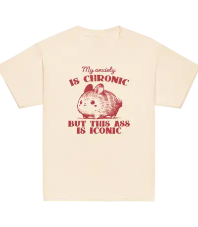Anxiety Chronic Ass Iconic Baby Tee | Editorial Artifact