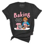 Baking Because Murder Is Illegal Tee - Retro Unisex Graphic Shirt