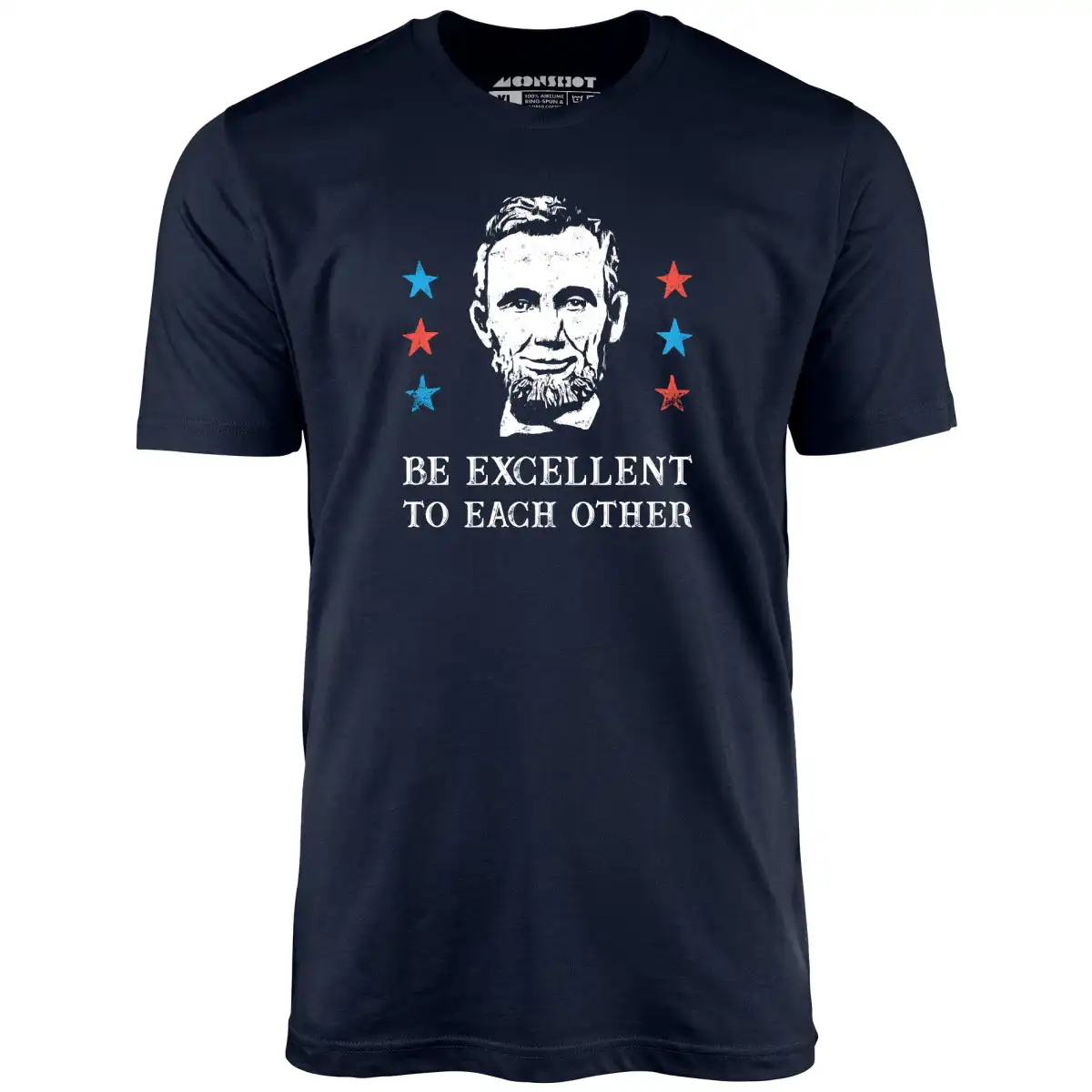 Be Excellent To Each Other - Lincoln Inspired Unisex T-Shirt Be Excellent To Each Other - Lincoln Inspired Unisex T-Shirt