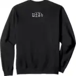 Believe in the Hail Mary Project Hail Mary Sweatshirt