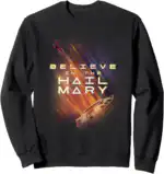 Believe in the Hail Mary Project Hail Mary Sweatshirt