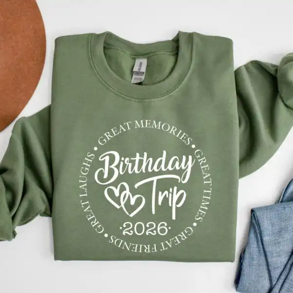 Birthday Trip 2026 Sweatshirt: Matching Crew Vacation Shirt