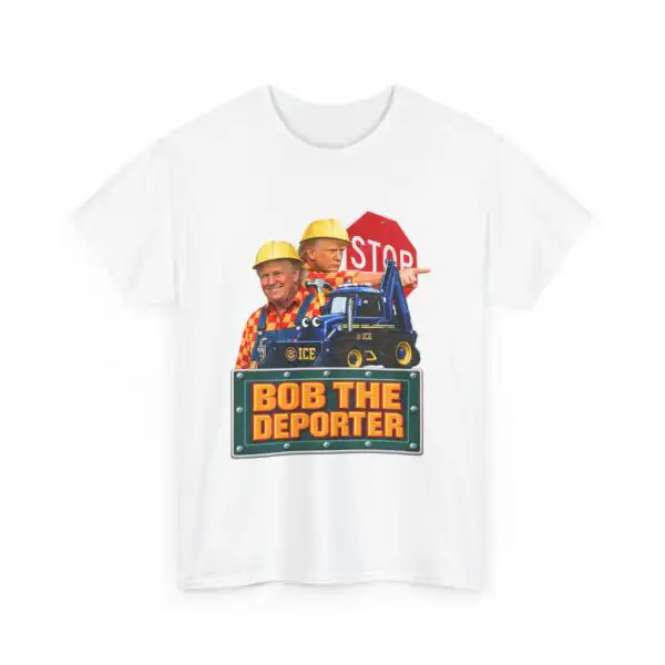 Bob the Deporter Funny Graphic Tee for Laughs and Conversations