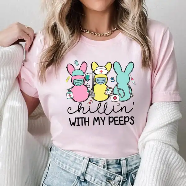 Chillin with My Peeps Funny Nurse Easter Bunny Shirt