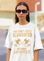 DnD You Can't Spell Slaughter Without Laughter Shirt