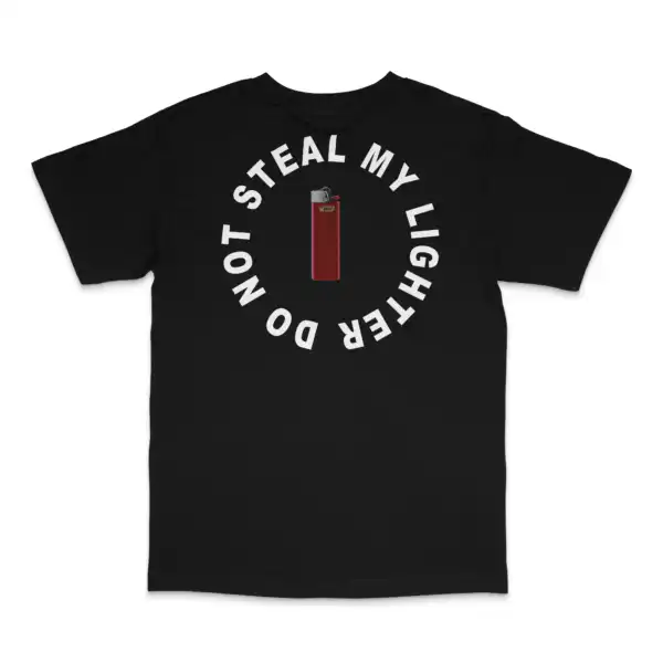 Do Not Steal My Lighter Custom Printed Graphic T-Shirt