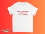 Don’t Get H*rny Around Me I’m An Empath Shirt