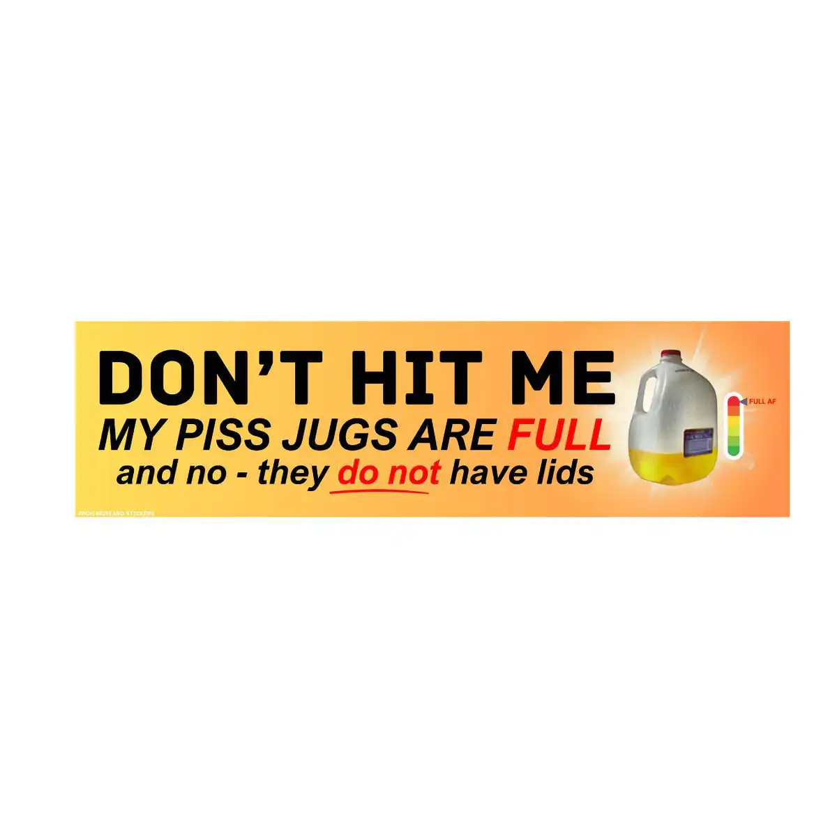 Don't Hit Me My P*ss Jugs Are Full Funny Sticker Don't Hit Me My P*ss Jugs Are Full Funny Sticker