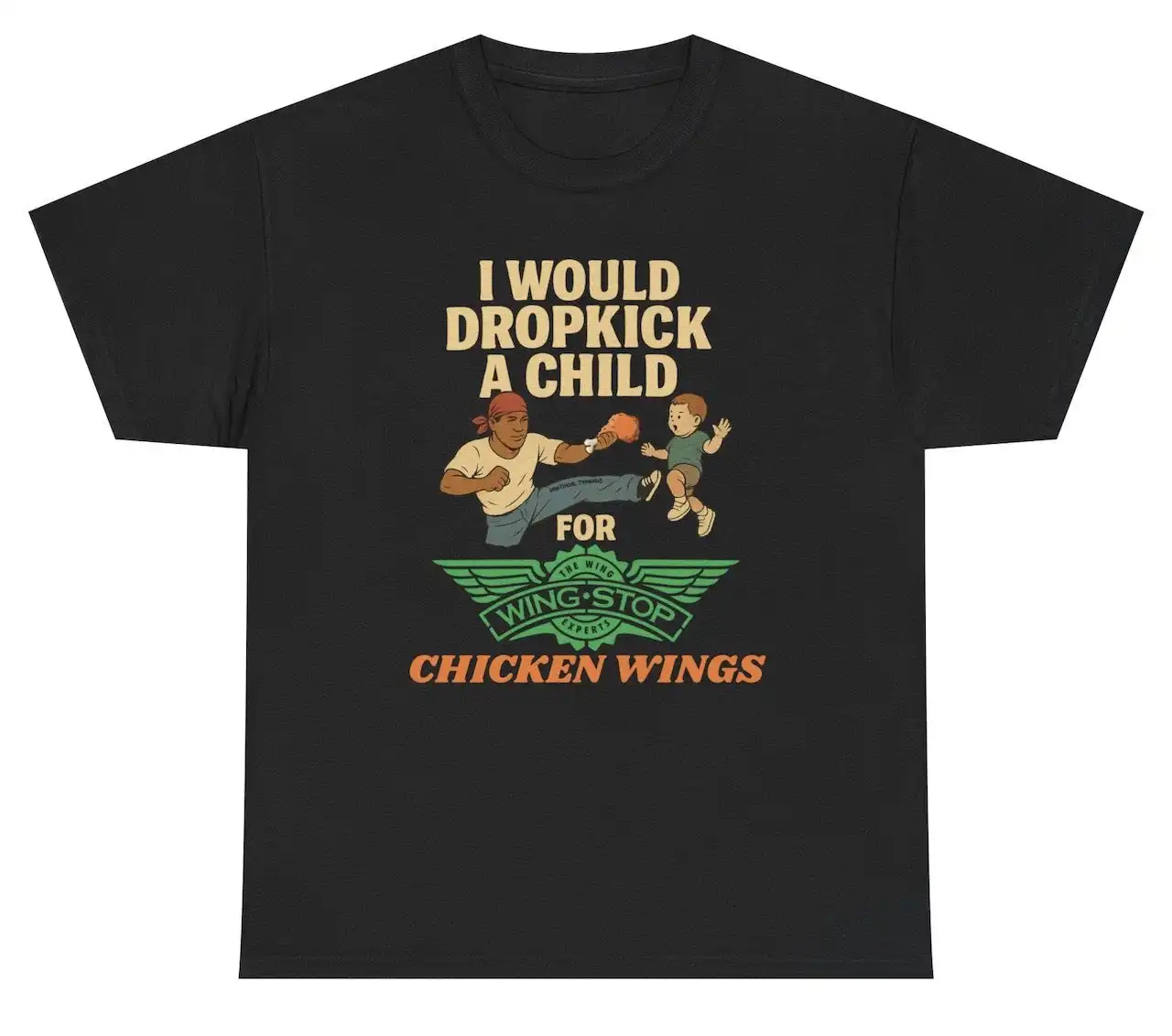 Dropkick A Child For Wingstop Chicken Wings Meme Tee Dropkick A Child For Wingstop Chicken Wings Meme Tee