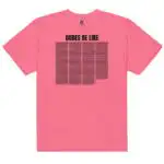 Dudes Be Like Funny Unisex Heavyweight Graphic Shirt