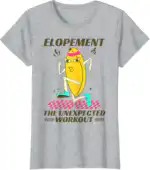 Elopement The Unexpected Workout Funny Fruit Meme T-Shirt | Gym Wit