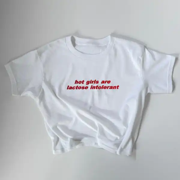 Embroidered 'Hot Girls Are Lactose Intolerant' Y2K T-Shirt – Baby & Regular Fit