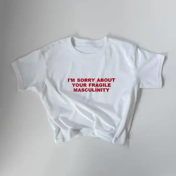 Embroidered 'I'M Sorry About Your Fragile Masculinity' Y2K Tee