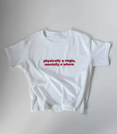 Embroidered 'Physically A Virgin, Mentally A Whore' Y2K T-Shirt