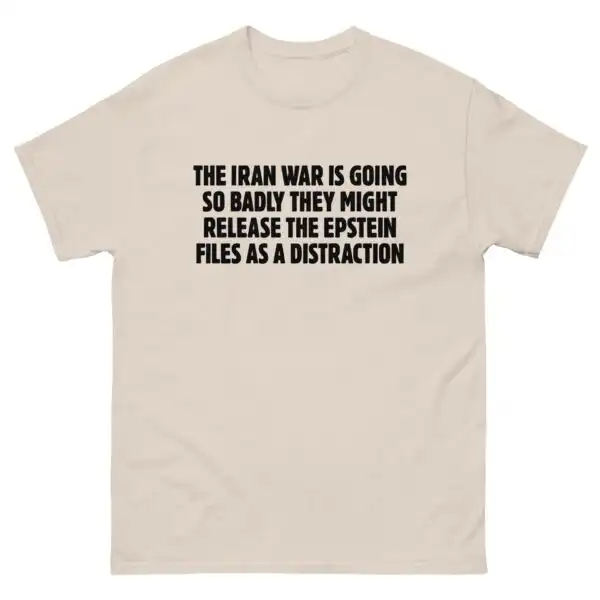 Epstein Files Distraction Iran War Funny Meme Shirt